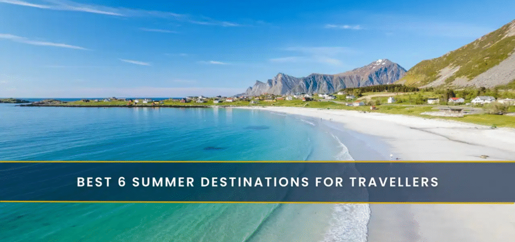 Best Summer Destinations 2026: Top Places for the Perfect Getaway